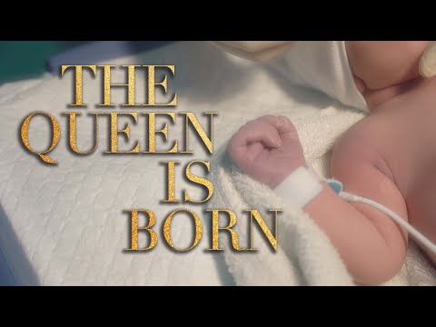 THE QUEEN IS BORN!