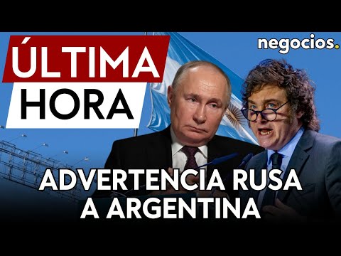 ÚLTIMA HORA| Rusia advierte a Argentina sobre el envío de armas a Ucrania y pide neutralidad a Milei