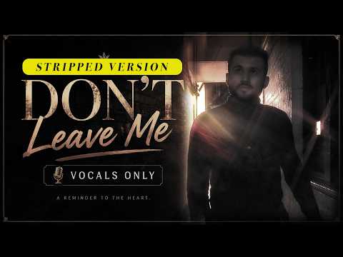Siedd - Don't Leave Me (Stripped) | Vocals Only Nasheed
