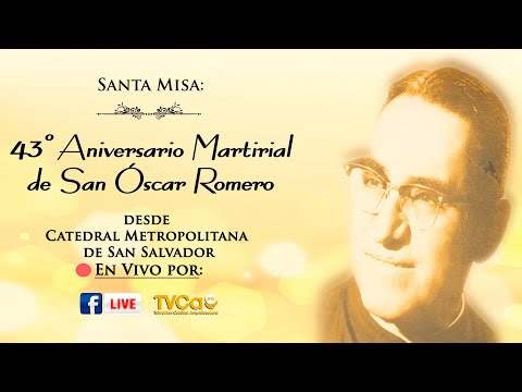 Santa Misa 43° Aniversario Martirial de San Óscar Romero