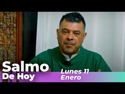 Salmo De Hoy, Lunes 11 De Enero De 2021 – Cosmovision