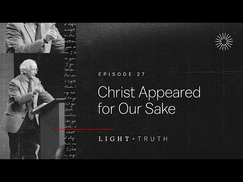 Christ Appeared for Our Sake