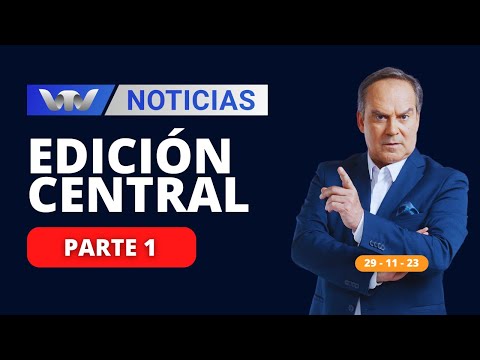 VTV Noticias | Edición Central 29/11: parte 1