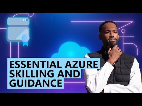 Essential Azure Skilling and Guidance