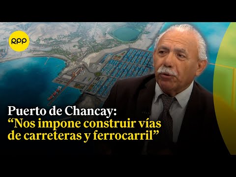 Megapuerto de Chancay: Principal oportunidad para el Perú