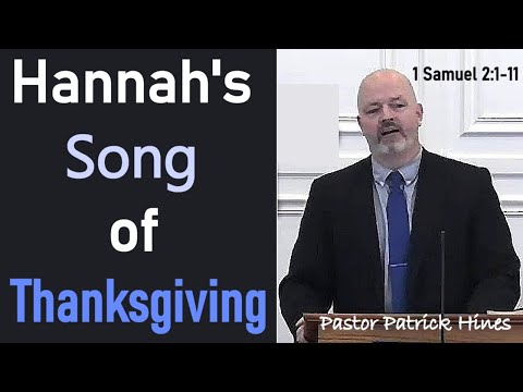 Hannah's Song of Thanksgiving - Rev. Patrick Hines Sermon