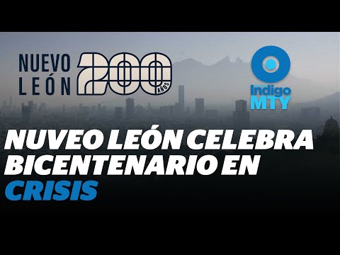 Nuevo León celebra 200 años como estado libre y soberano | Reporte Indigo