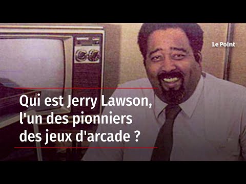 Qui est Jerry Lawson, l'un des pionniers des jeux d'arcade ?