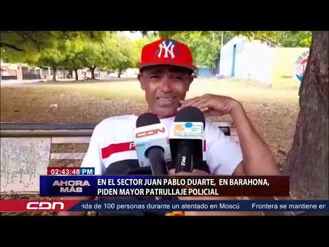 En Sector Juan Pablo Duarte de Barahona piden mayor vigilancia policial