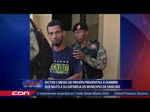 Dictan 3 meses de prisión preventiva a hombre que mató a su expareja en municipio de Sánchez