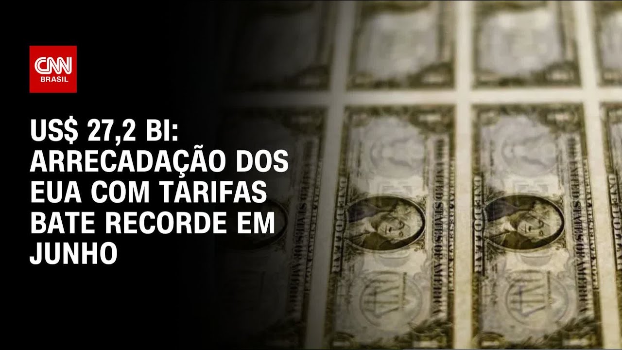 Arrecadação dos EUA com tarifas bate recorde de US$ 27,2 bi em junho | AGORA CNN