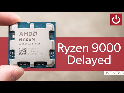 AMD Delays Ryzen 9000 – LIVE Reaction