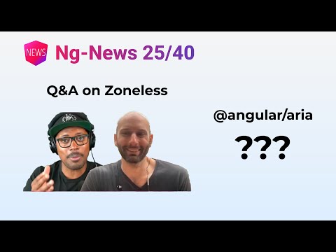 Ng-News 25/40: Q&A on Zoneless, @angular/aria (???)