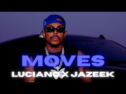 LUCIANO x JAZEEK – MOVES