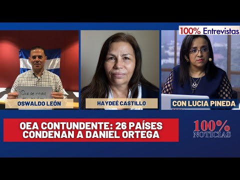 OEA CONTUNDENTE: 26 países condenan a Daniel Ortega | 100% Entrevistas