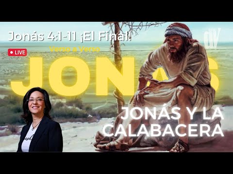 [Ep. #9]  Jonás 4:1-11 Jonás y el MISTERIO de la CALABACERA  [HaEohim El Dios de MISERICORDIA]