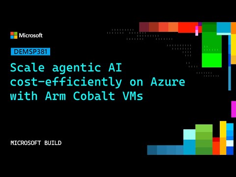 Scale agentic AI cost‑efficiently on Azure with Arm Cobalt VMs | DEMSP381