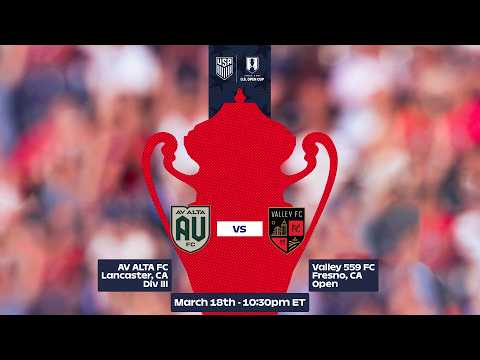 2026 Lamar Hunt U.S. Open Cup Round 1: AV ALTA FC vs. Valley 559 FC