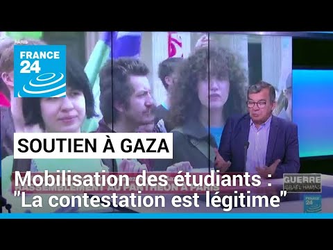 Mobilisation étudiante en soutien à Gaza : La contestation est légitime • FRANCE 24