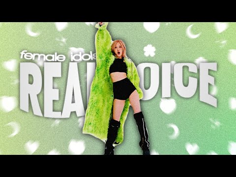 female idols real voices (no mic)