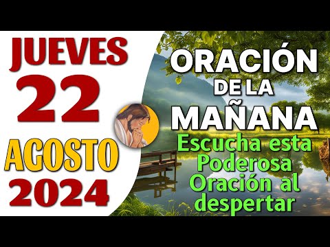 Oración de la Mañana del día Jueves de Agosto de 2024 - Oraciones amor a Católica