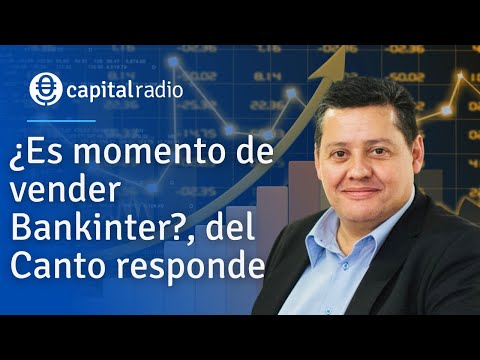 ¿Es momento de vender Bankinter?, del Canto responde