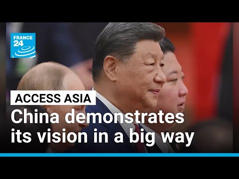 Challenging Western hegemony: China demonstrates its vision in a big way • FRANCE 24 English