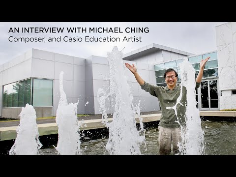 An Interview with Michael Ching: Composer, and Casio Education Artist