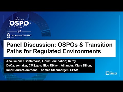 OSPOs & Transition Paths for Regulated Environments - Ana, Remy, Nico, Clare, Thomas