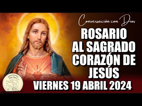 ROSARIO AL SAGRADO CORAZÓN DE HOY VIERNES 19 ABRIL 2024 ((Sagrado Corazón de Jesús))