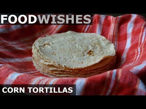 How to Make Corn Tortillas - Food Wishes