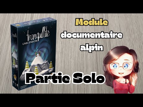 TRANQUILLITE L'Ascension - Module Documentaire Alpin - Partie Solo du jeu