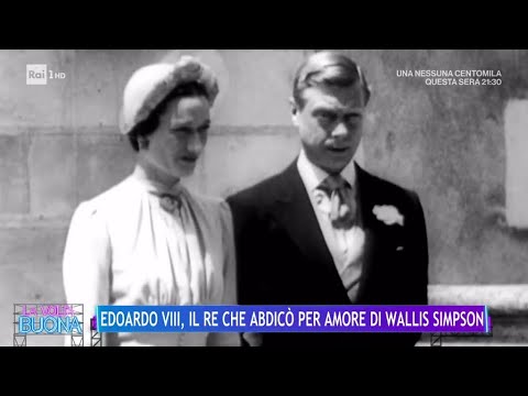 Edoardo VIII, il re che abdicò per amore di Wallis Simpson - La Volta Buona 08/05/2024
