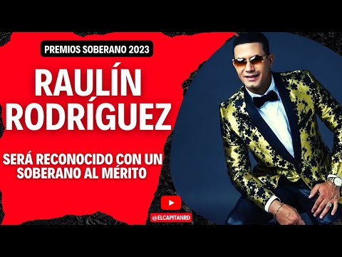 Raulín Rodríguez será reconocido en Premios Soberano 2023