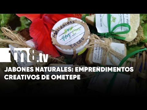 Creatividad y naturaleza en emprendimientos de jabones en Ometepe