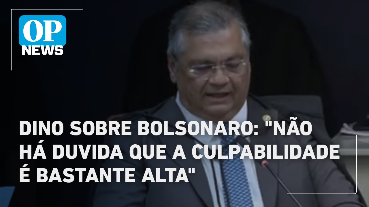 Dino sobre Bolsonaro Não há dúvida que a culpabilidade é bastante alta