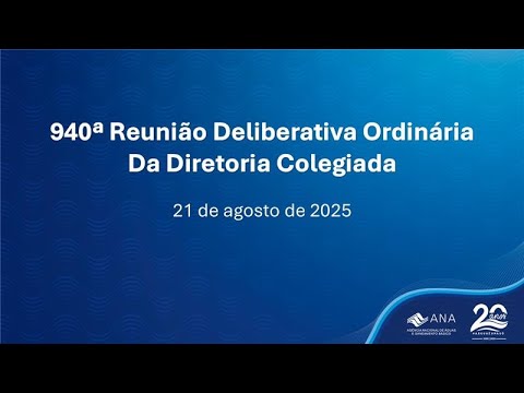 940ª Reunião Deliberativa Ordinária da Diretoria Colegiada - 21 de agosto de 2025.