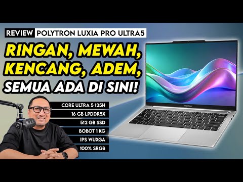 Laptop Polytron Secantik & Sekencang Ini?? REVIEW Luxia Pro Ultra 5