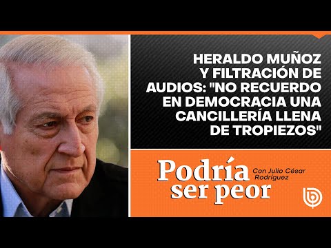 Heraldo Muñoz y filtración de audios: No recuerdo en democracia una Cancillería llena de tropiezos
