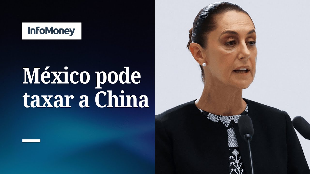 México avalia impor tarifas à China para fortalecer indústria nacional | InfoMoney News
