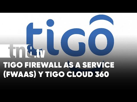 Tigo Business presenta Tigo Firewall as a service y Tigo Cloud 360 - Nicaragua