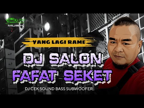DJ SALON FAFAT SEKET VIRAL X JUJUR - OBAT NGAMUK MUSIK