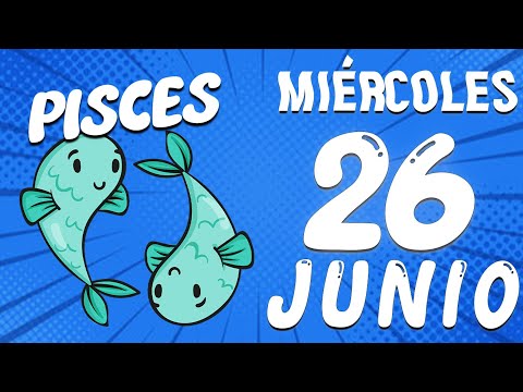 LLEGA UNA CONVERSACION QUE LO CAMBIARA TODO? Piscis  Diario  Horoscopo De Hoy 26 De junio 2024