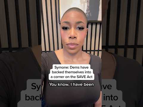 Symone: Dems have backed themselves into a corner on the SAVE Act