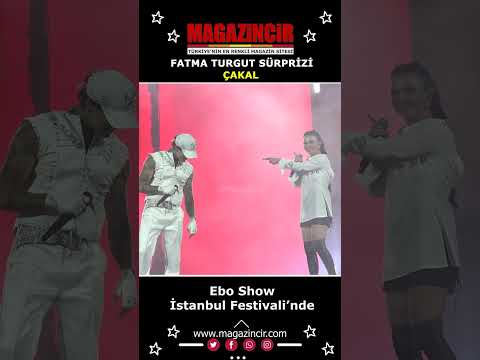 Çakal Sahnesine Fatma Turgut Sürprizi - Ebo Show İstanbul Festivali