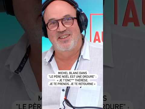 Michel Blanc dans Le père Noël est une ordure : Je t’enc***Thérèse, je te prends, je te retourne