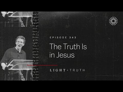 The Truth Is in Jesus