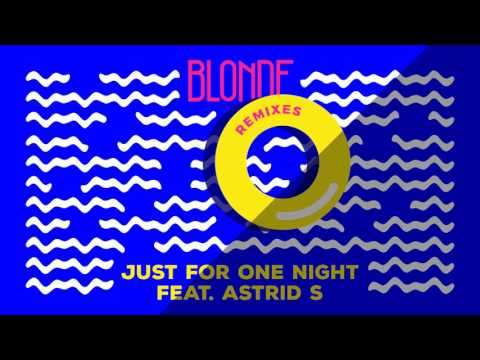 Blonde - Just For One Night feat. Astrid S (JLV Remix)