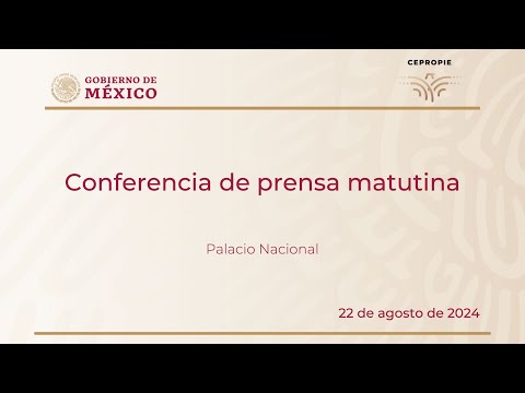 Conferencia de prensa matutina del jueves 22 de agosto 2024