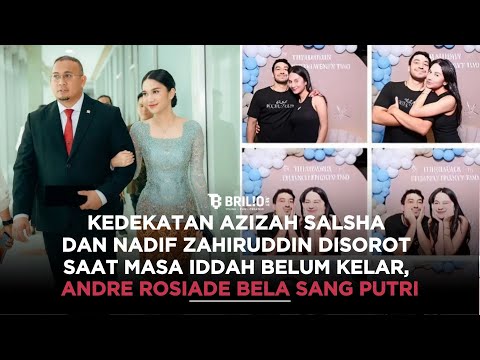 Kedekatan Azizah Salsha & Nadif disorot saat masa iddah belum kelar, Andre Rosiade bela sang putri